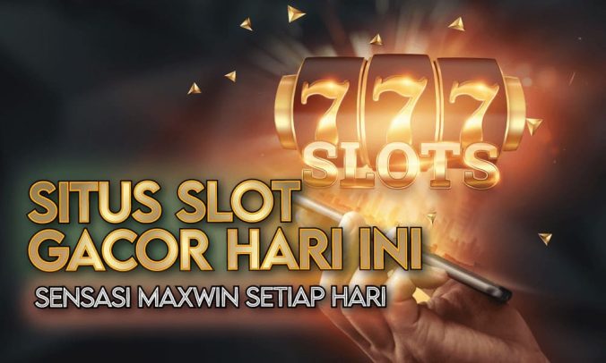 Sebuah Perkembangan Judi Slot Gacor